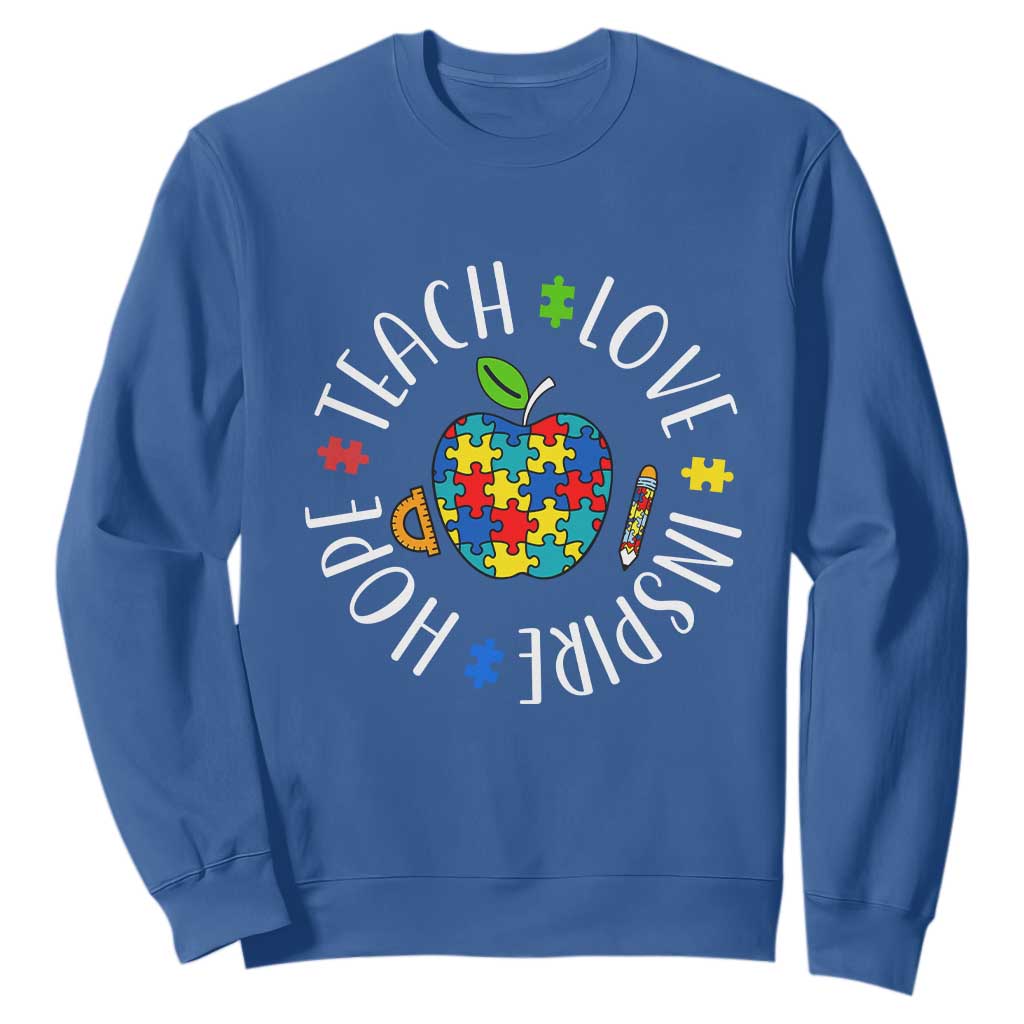 Autism Acceptance Teacher Sweatshirt Teach Love Hope Inspire TS12 Royal Blue Print Your Wear