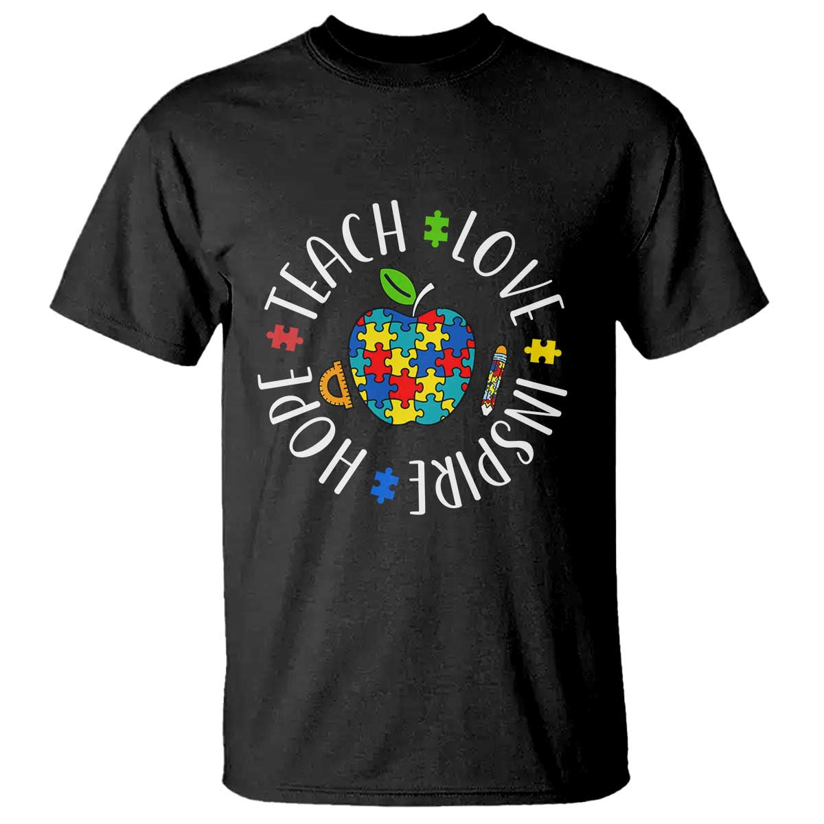 Autism Acceptance Teacher T Shirt Teach Love Hope Inspire TS12 Black Print Your Wear