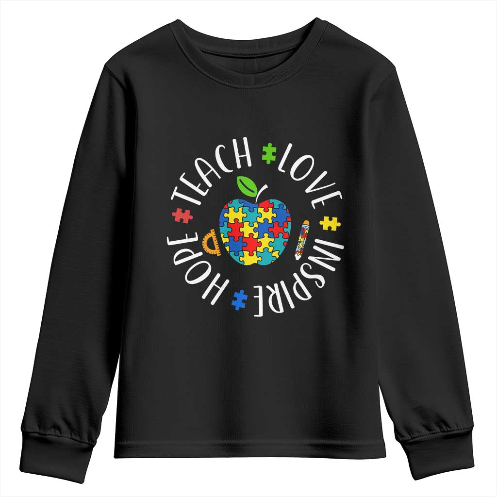 Autism Acceptance Teacher Youth Sweatshirt Teach Love Hope Inspire TS12 Black Print Your Wear