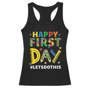 Autism Acceptance Back To School Educator Racerback Tank Top Happy First Day TS12 Black Print Your Wear