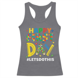 Autism Acceptance Back To School Educator Racerback Tank Top Happy First Day TS12 Charcoal Print Your Wear