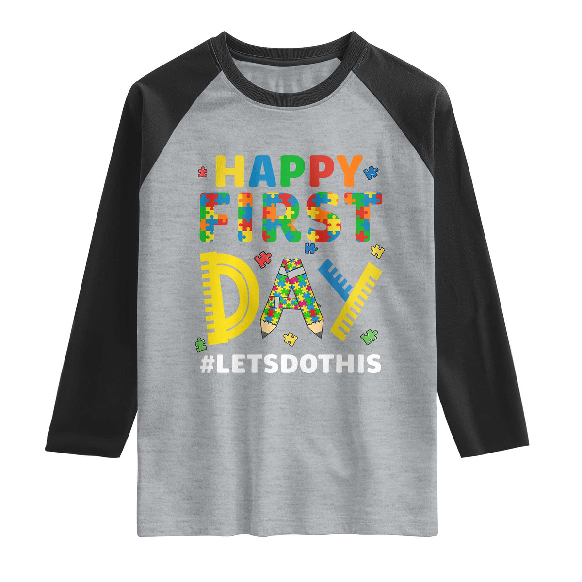 Autism Acceptance Back To School Educator Raglan Shirt Happy First Day TS12 Heather Gray Black Print Your Wear