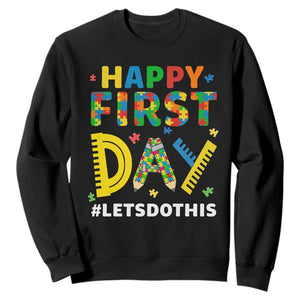 Autism Acceptance Back To School Educator Sweatshirt Happy First Day TS12 Black Print Your Wear