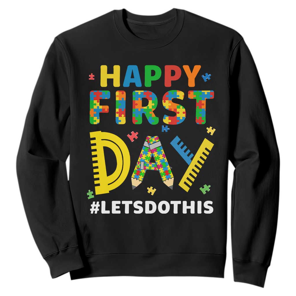 Autism Acceptance Back To School Educator Sweatshirt Happy First Day TS12 Black Print Your Wear
