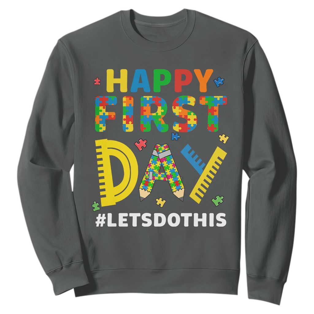 Autism Acceptance Back To School Educator Sweatshirt Happy First Day TS12 Dark Heather Print Your Wear