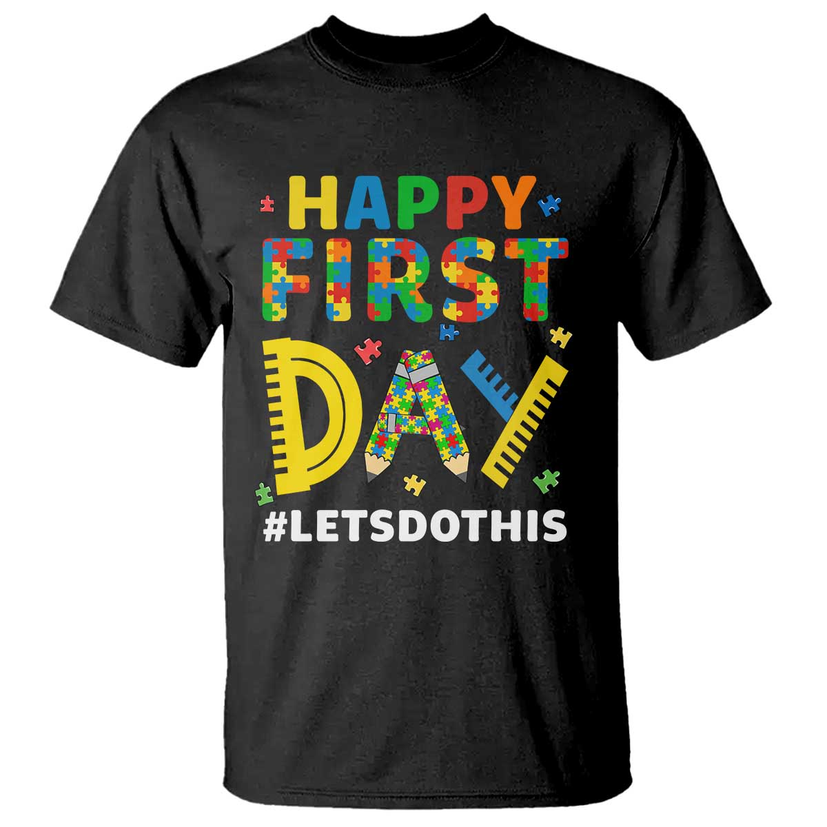 Autism Acceptance Back To School Educator T Shirt Happy First Day TS12 Black Print Your Wear
