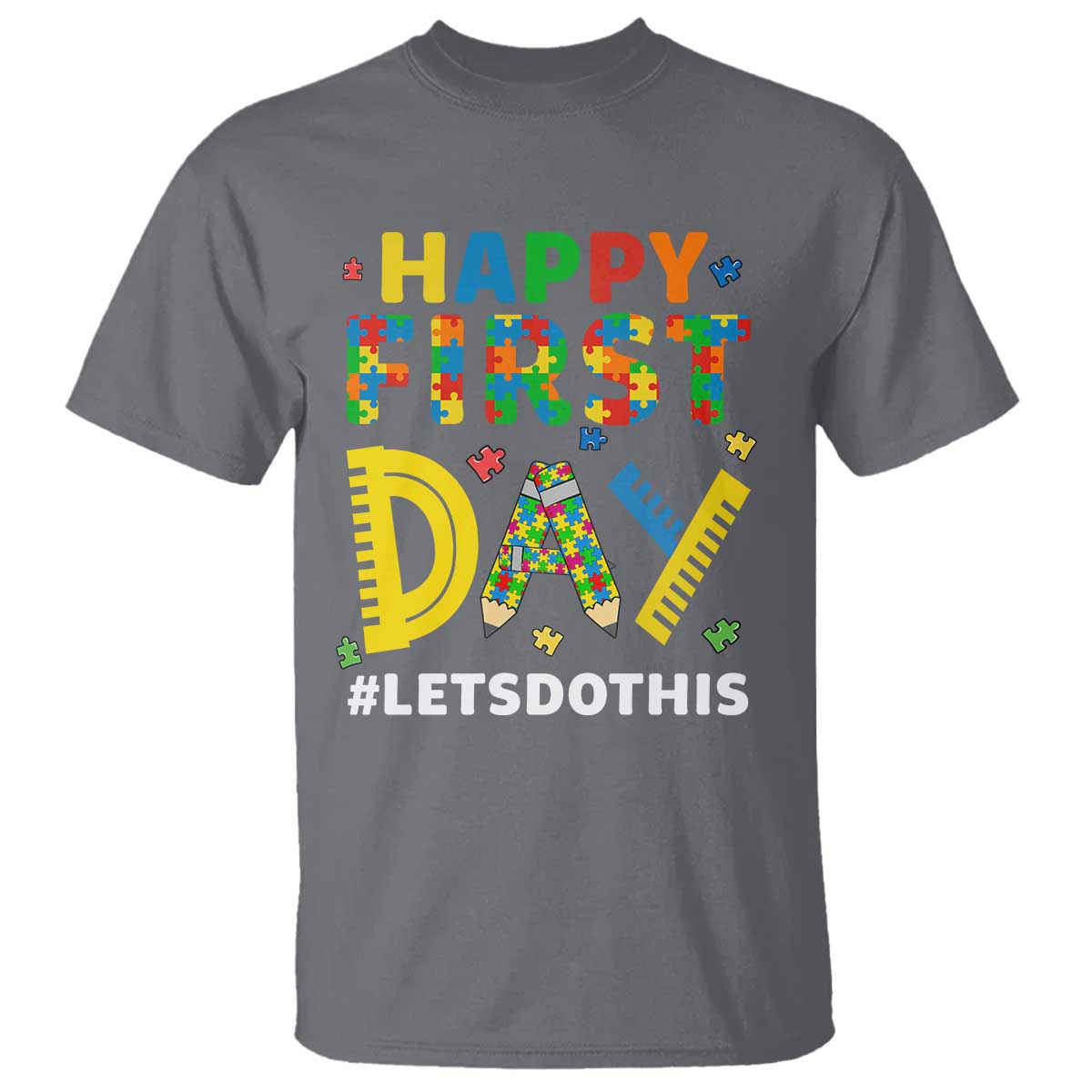 Autism Acceptance Back To School Educator T Shirt Happy First Day TS12 Charcoal Print Your Wear