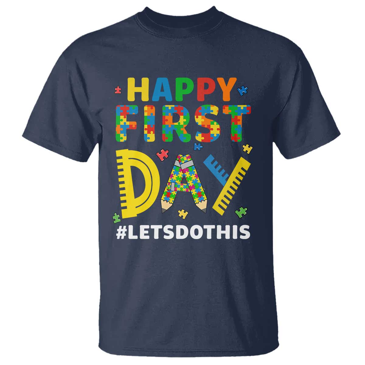 Autism Acceptance Back To School Educator T Shirt Happy First Day TS12 Navy Print Your Wear