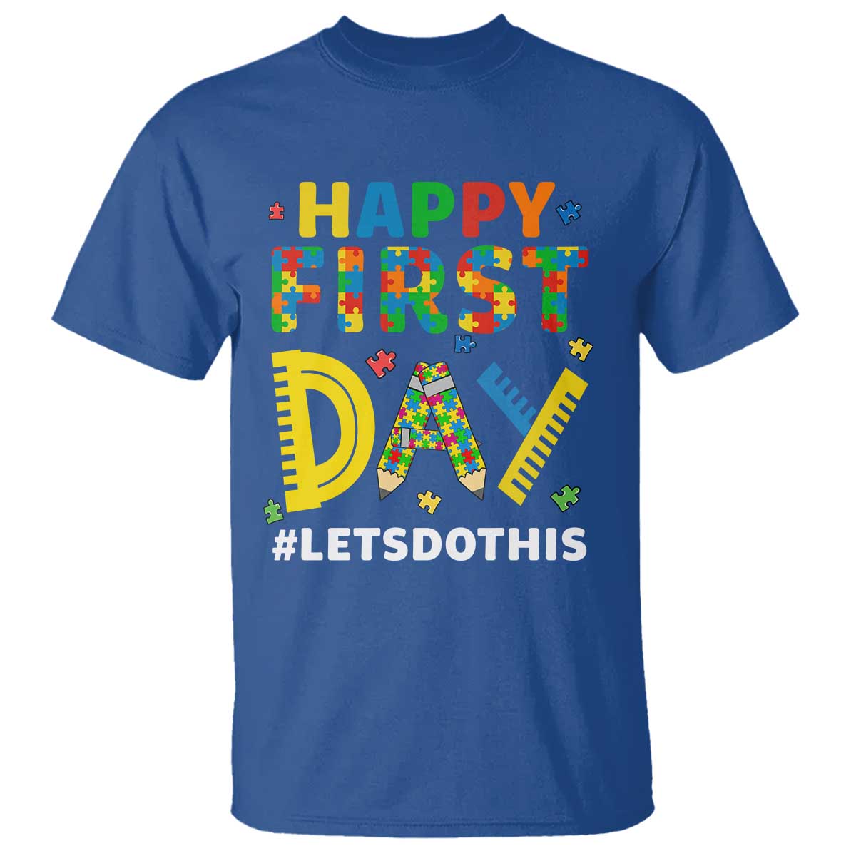 Autism Acceptance Back To School Educator T Shirt Happy First Day TS12 Royal Blue Print Your Wear