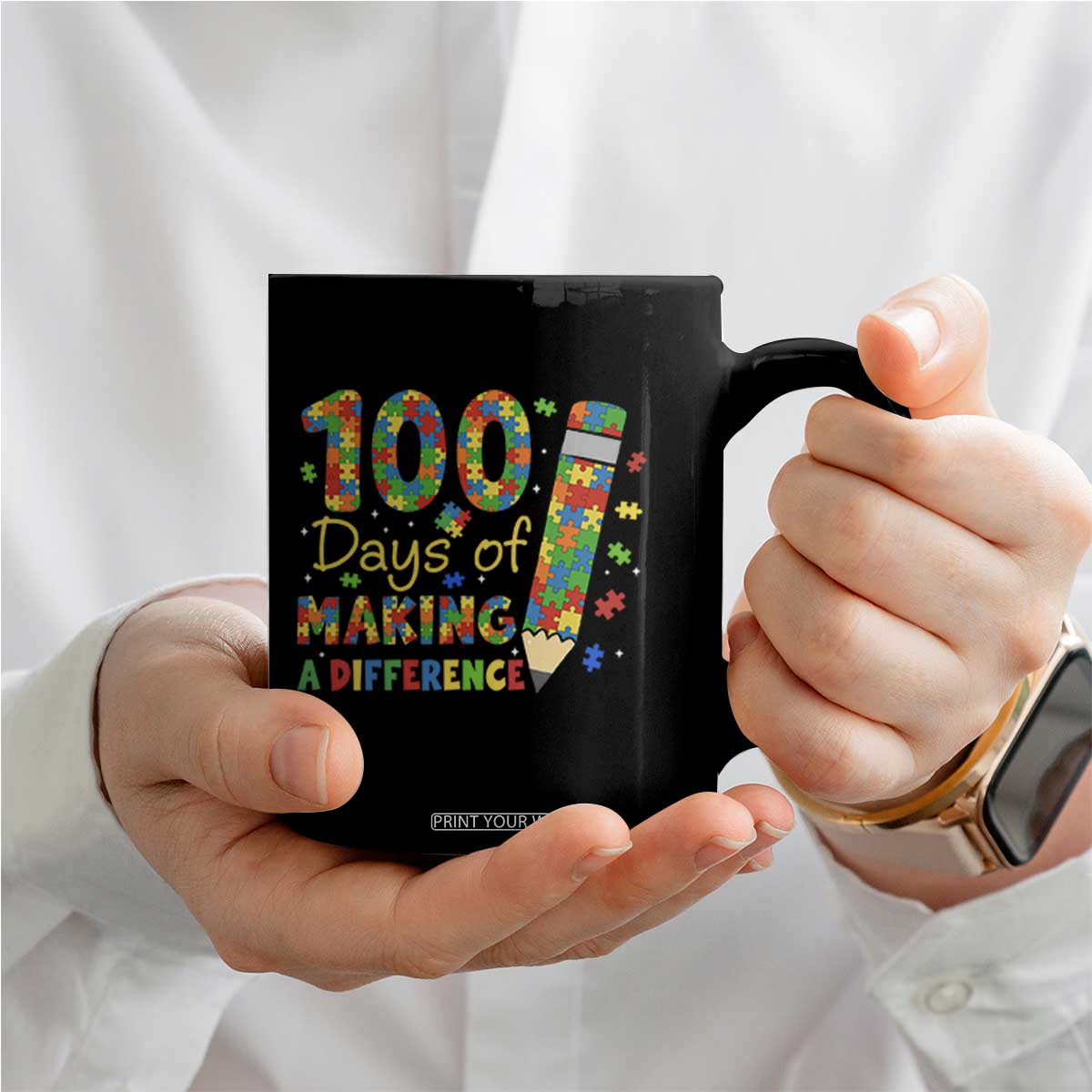 Proud Autism Teacher 100 Days Of School Coffee Mug Making A Difference TS12 Print Your Wear