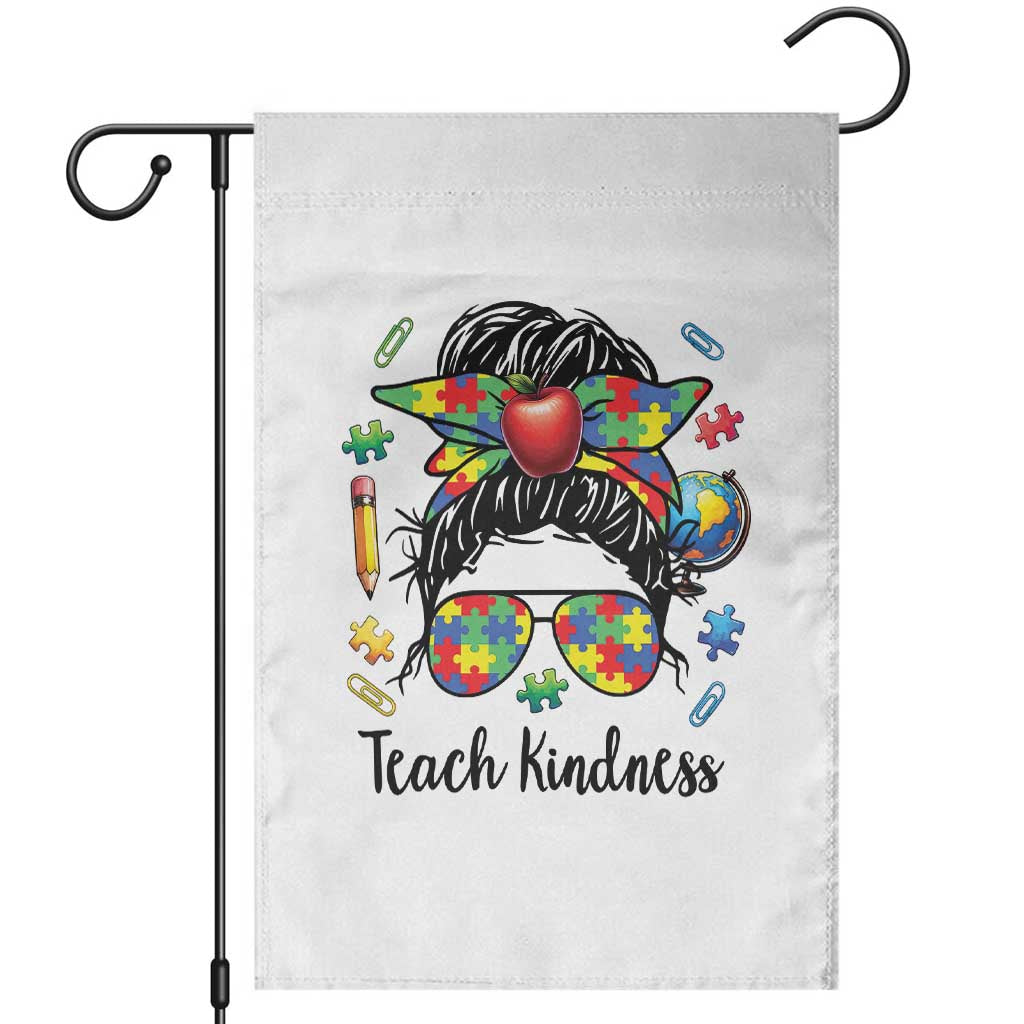 Sped Educator Autism Support Garden Flag Teach Kindness Messy Bun TS12 White Print Your Wear