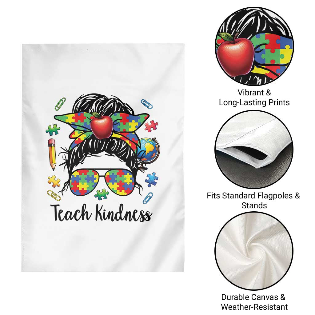 Sped Educator Autism Support Garden Flag Teach Kindness Messy Bun TS12 Print Your Wear
