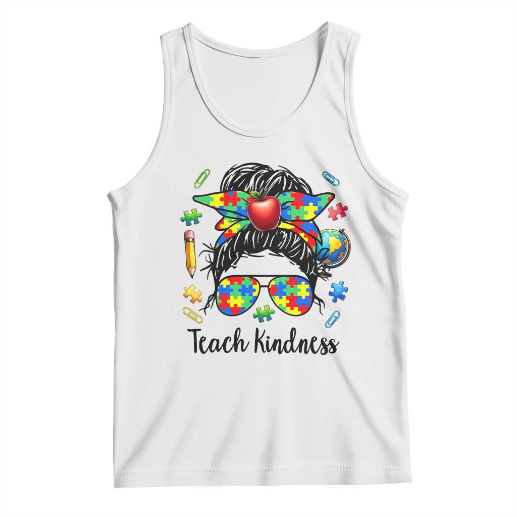 Sped Educator Autism Support Tank Top Teach Kindness Messy Bun TS12 White Print Your Wear