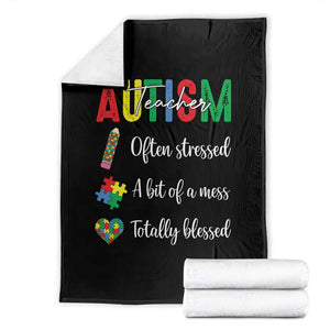 Autism Support Educator Throw Blanket Often Stressed A Bit Of A Mess Totally Blessed TS12 Black Print Your Wear