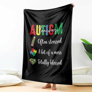 Autism Support Educator Throw Blanket Often Stressed A Bit Of A Mess Totally Blessed TS12 Print Your Wear