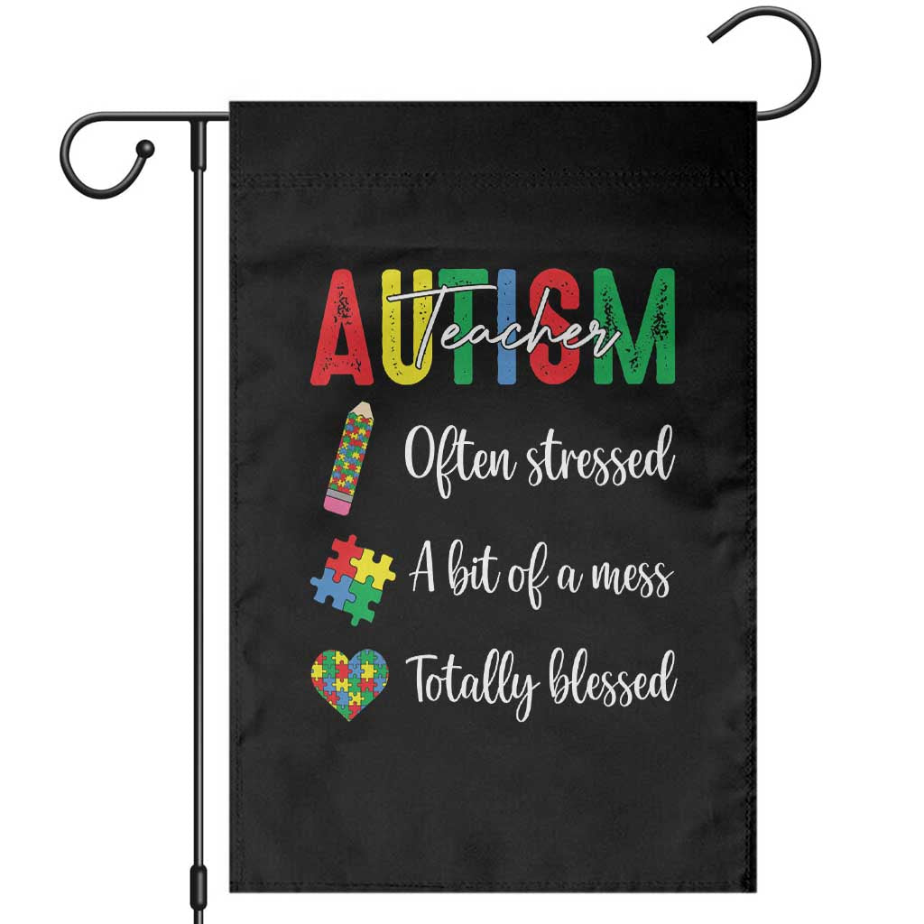 Autism Support Educator Garden Flag Often Stressed A Bit Of A Mess Totally Blessed TS12 Black Print Your Wear