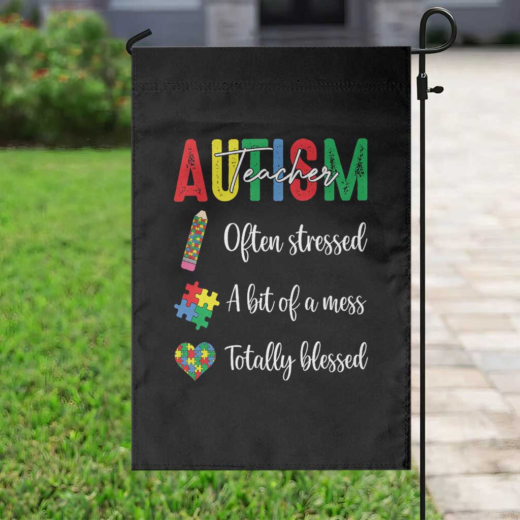 Autism Support Educator Garden Flag Often Stressed A Bit Of A Mess Totally Blessed TS12 Print Your Wear