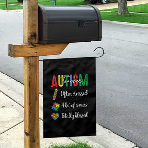 Autism Support Educator Garden Flag Often Stressed A Bit Of A Mess Totally Blessed TS12 Print Your Wear