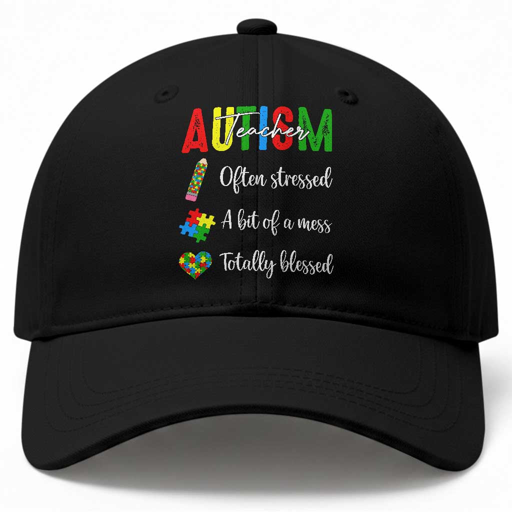 Autism Support Educator Baseball Cap Often Stressed A Bit Of A Mess Totally Blessed TS12 Print Your Wear
