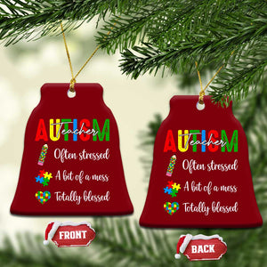 Autism Support Educator Ceramic Ornament Often Stressed A Bit Of A Mess Totally Blessed TS12 Print Your Wear