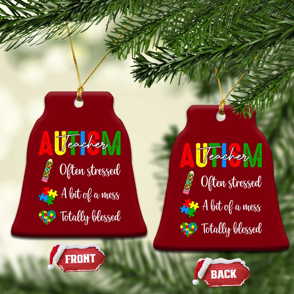 Autism Support Educator Ceramic Ornament Often Stressed A Bit Of A Mess Totally Blessed TS12 Print Your Wear