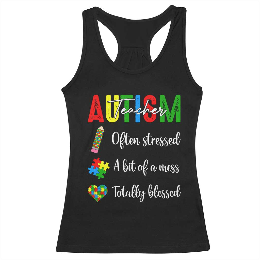Autism Support Educator Racerback Tank Top Often Stressed A Bit Of A Mess Totally Blessed TS12 Black Print Your Wear