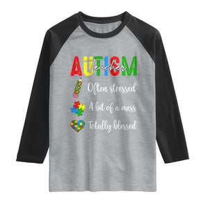 Autism Support Educator Raglan Shirt Often Stressed A Bit Of A Mess Totally Blessed TS12 Heather Gray Black Print Your Wear