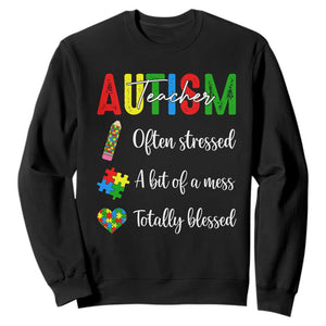 Autism Support Educator Sweatshirt Often Stressed A Bit Of A Mess Totally Blessed TS12 Black Print Your Wear