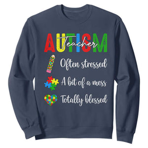 Autism Support Educator Sweatshirt Often Stressed A Bit Of A Mess Totally Blessed TS12 Navy Print Your Wear