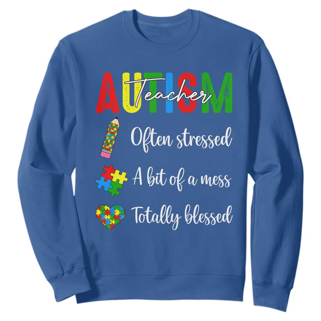 Autism Support Educator Sweatshirt Often Stressed A Bit Of A Mess Totally Blessed TS12 Royal Blue Print Your Wear