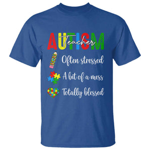 Autism Support Educator T Shirt Often Stressed A Bit Of A Mess Totally Blessed TS12 Royal Blue Print Your Wear