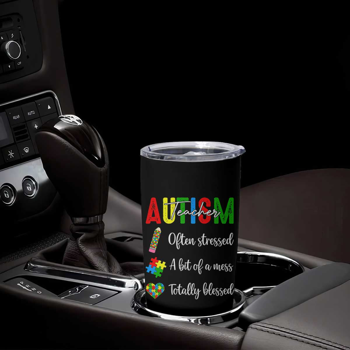 Autism Support Educator Tumbler Cup Often Stressed A Bit Of A Mess Totally Blessed TS12 Print Your Wear