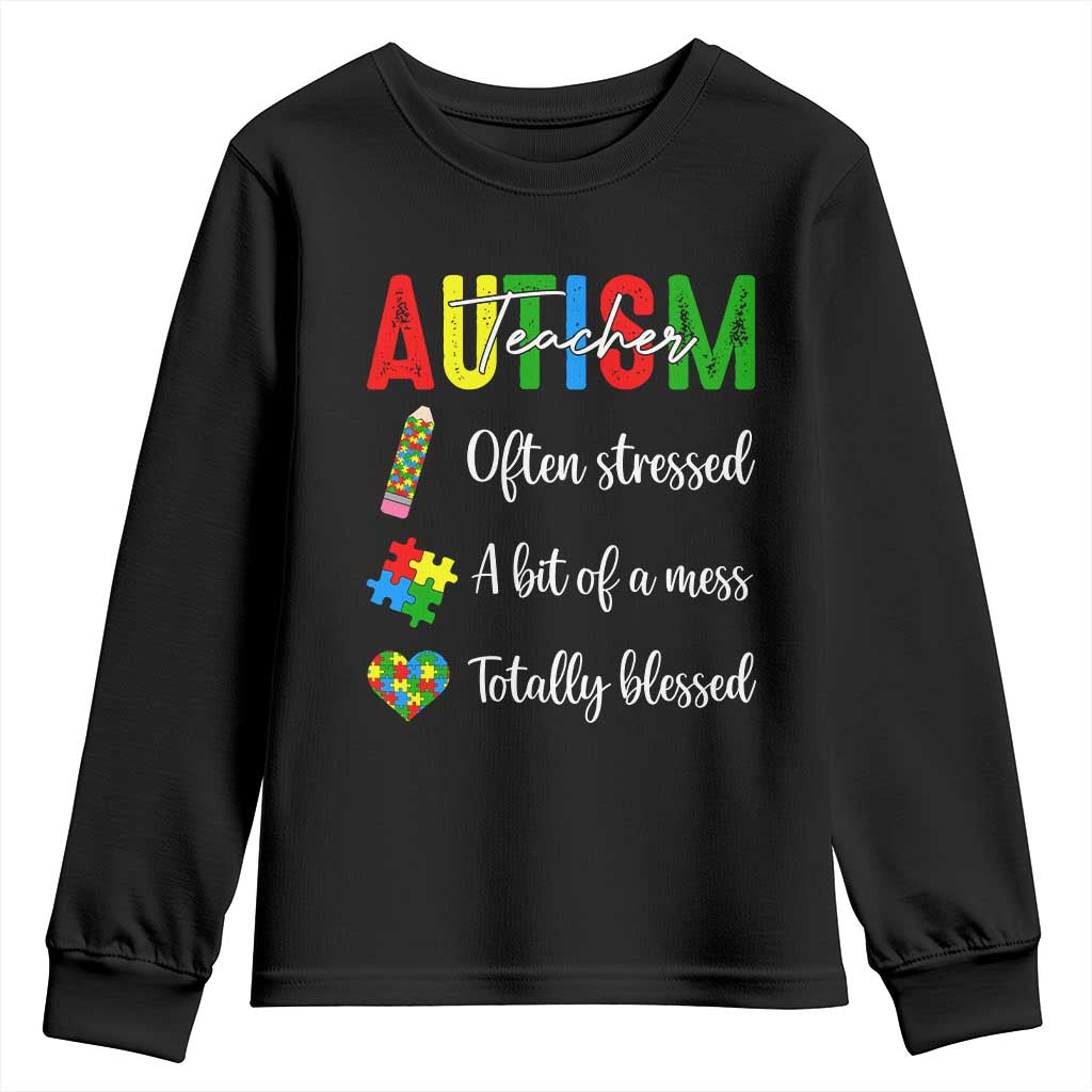 Autism Support Educator Youth Sweatshirt Often Stressed A Bit Of A Mess Totally Blessed TS12 Black Print Your Wear