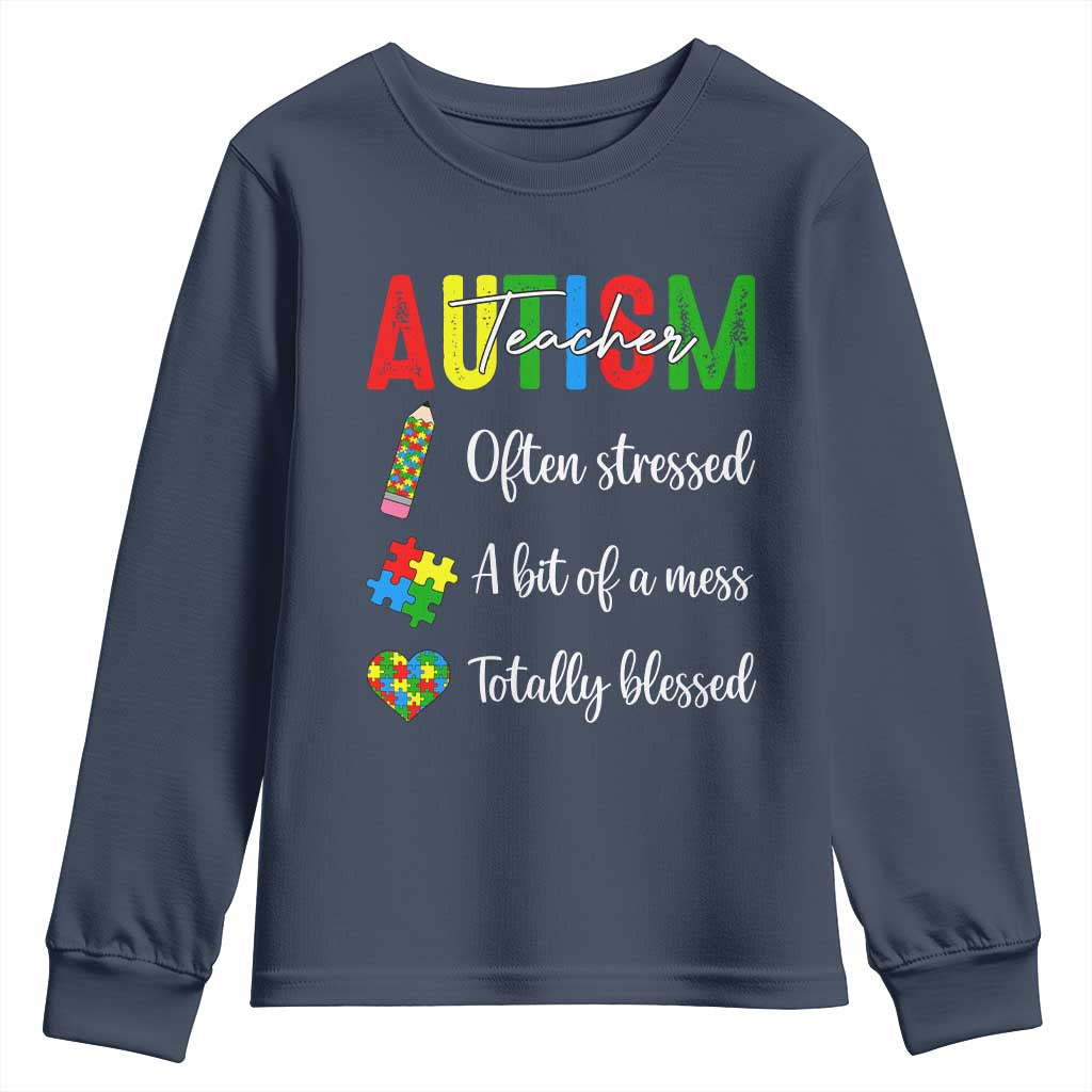Autism Support Educator Youth Sweatshirt Often Stressed A Bit Of A Mess Totally Blessed TS12 Navy Print Your Wear