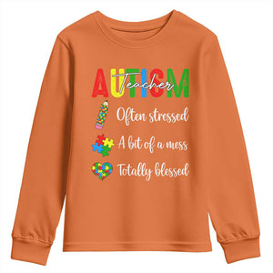 Autism Support Educator Youth Sweatshirt Often Stressed A Bit Of A Mess Totally Blessed TS12 Orange Print Your Wear