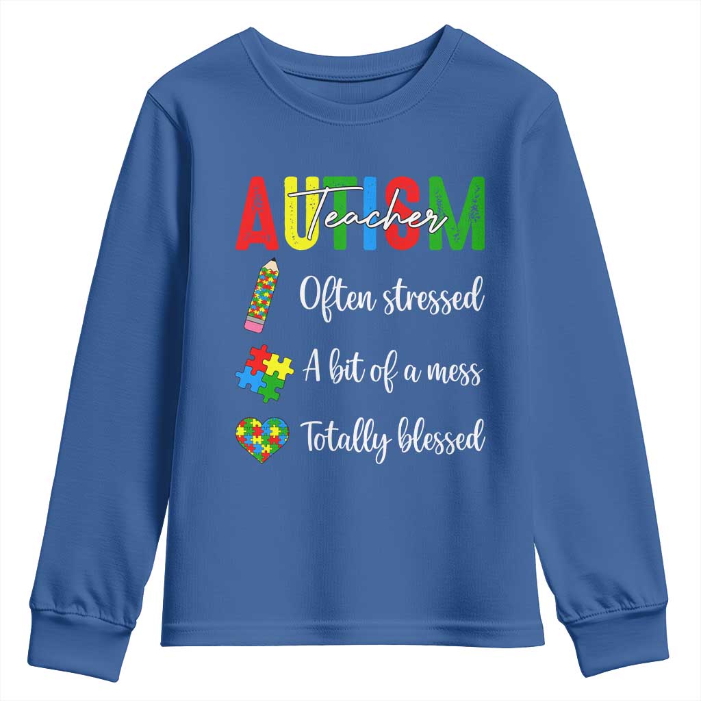 Autism Support Educator Youth Sweatshirt Often Stressed A Bit Of A Mess Totally Blessed TS12 Royal Blue Print Your Wear