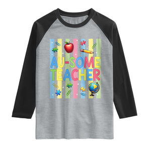Special Ed Teacher Autism Acceptance Raglan Shirt Au Some Teacher TS12 Heather Gray Black Print Your Wear
