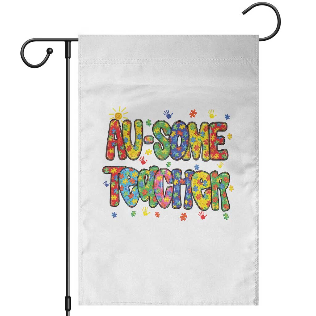Autism Acceptance Special Education Teacher Garden Flag Au Some Teacher TS12 White Print Your Wear