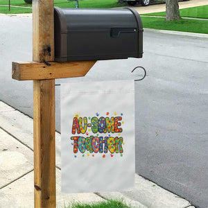 Autism Acceptance Special Education Teacher Garden Flag Au Some Teacher TS12 Print Your Wear