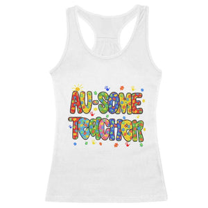 Autism Acceptance Special Education Teacher Racerback Tank Top Au Some Teacher TS12 White Print Your Wear
