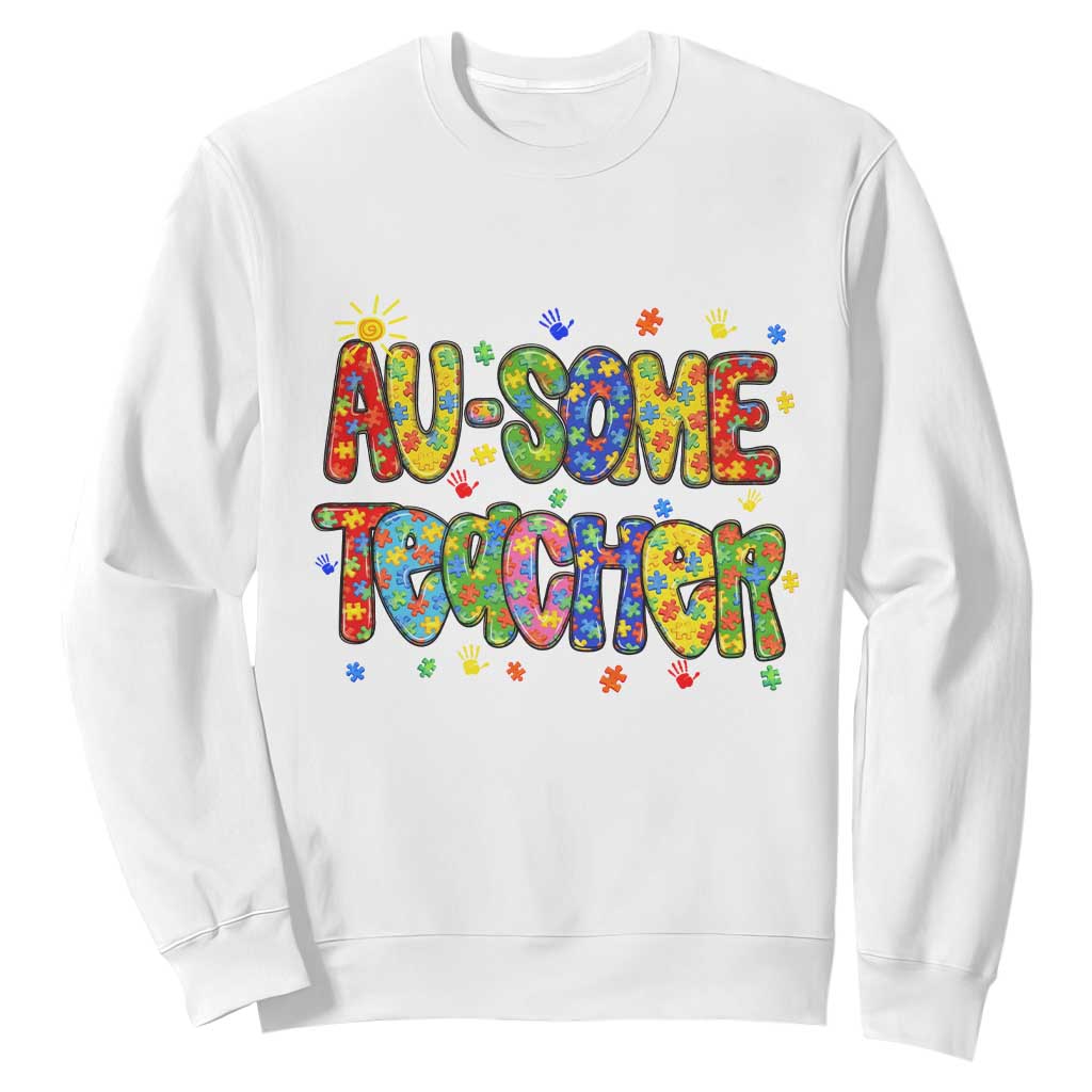 Autism Acceptance Special Education Teacher Sweatshirt Au Some Teacher TS12 White Print Your Wear