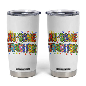 Autism Acceptance Special Education Teacher Tumbler Cup Au Some Teacher TS12 White Print Your Wear