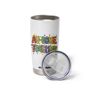 Autism Acceptance Special Education Teacher Tumbler Cup Au Some Teacher TS12 Print Your Wear