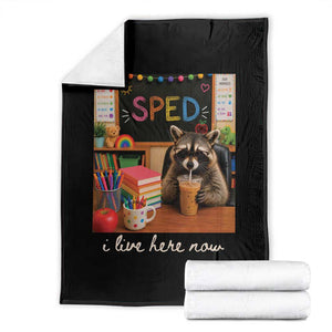 Funny SPED Raccoon Teacher Throw Blanket I Live Here Now TS12 Black Print Your Wear