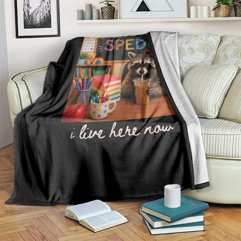 Funny SPED Raccoon Teacher Throw Blanket I Live Here Now TS12 Print Your Wear