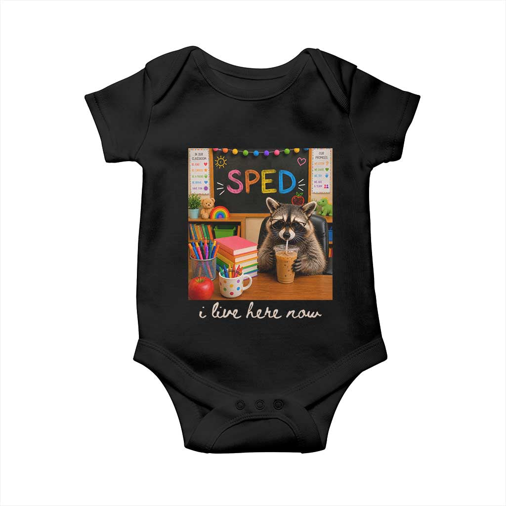 Funny SPED Raccoon Teacher Baby Onesie I Live Here Now TS12 Black Print Your Wear