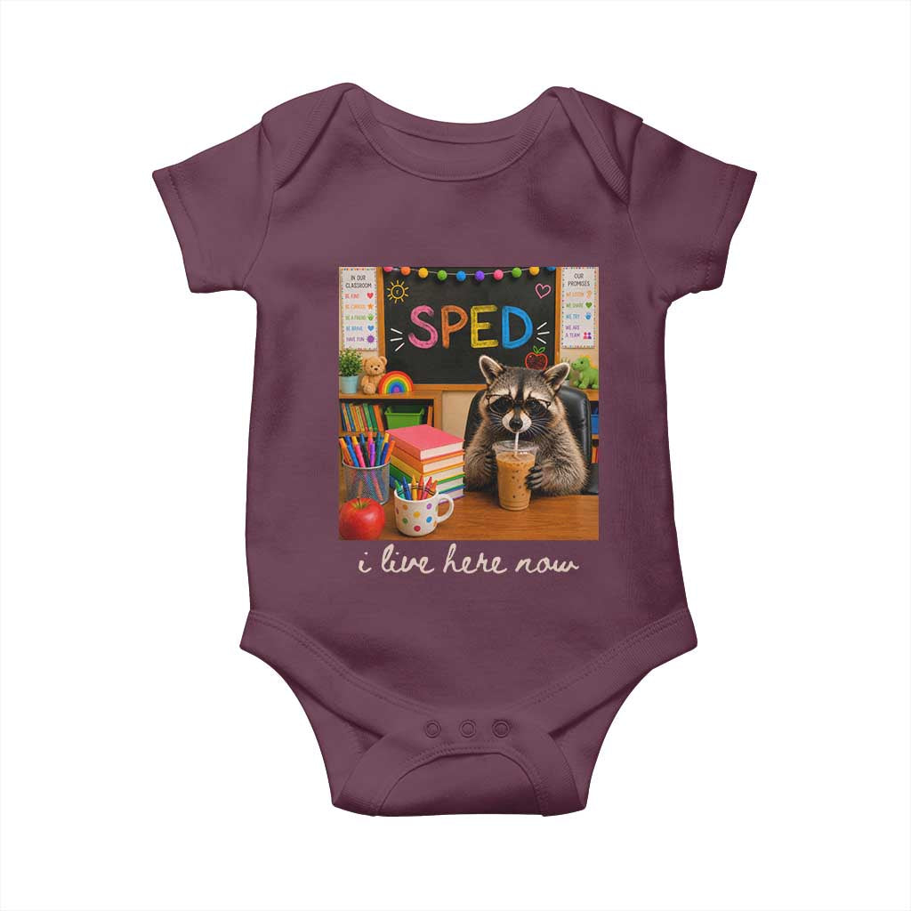 Funny SPED Raccoon Teacher Baby Onesie I Live Here Now TS12 Maroon Print Your Wear