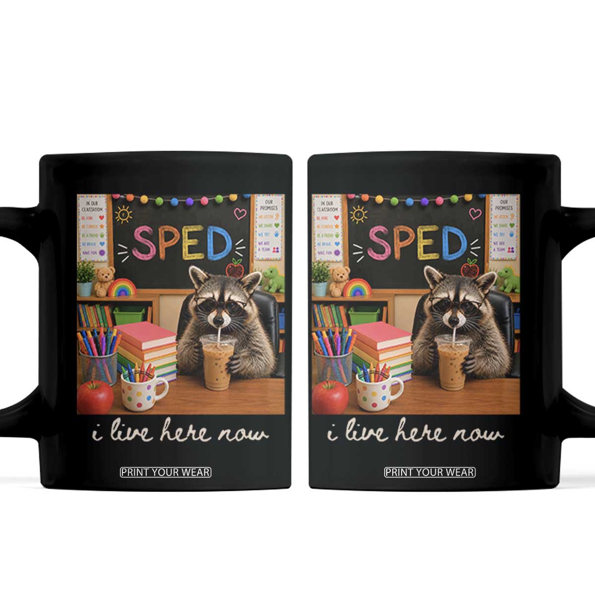 Funny SPED Raccoon Teacher Coffee Mug I Live Here Now TS12 Black Print Your Wear