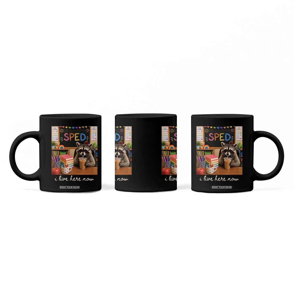 Funny SPED Raccoon Teacher Coffee Mug I Live Here Now TS12 Print Your Wear