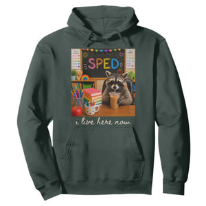 Funny SPED Raccoon Teacher Hoodie I Live Here Now TS12 Dark Forest Green Print Your Wear